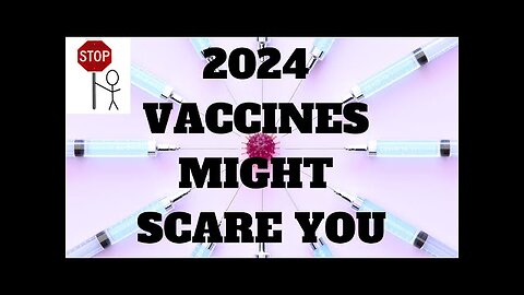 2024 VACCINES MIGHT SCARE YOU