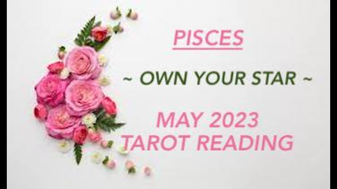 PISCES ~ OWN YOUR STAR ~ MAY 2023 #TAROT #READING