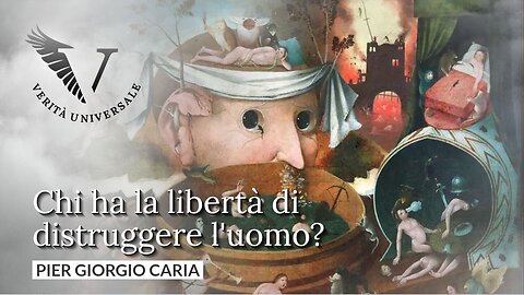 Chi ha la libertà di distruggere l’uomo? - Pier Giorgio Caria