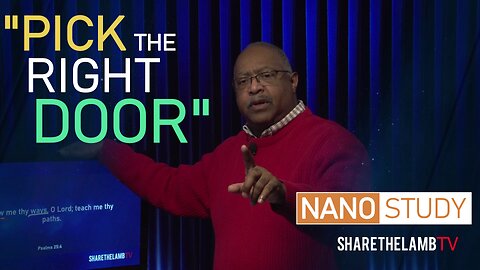 Don't Pick The Wrong Door | Nano Study | Excerpt From: Broad and Narrow Doors | Share The Lamb TV