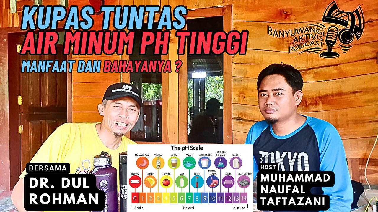 Kupas Tuntas Fenomena Air Minum PH Tinggi - Manfaat dan Bahanya Bersama Dr. Dul Rohman