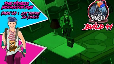 High Energy! - Project Zomboid - Part 89 - Let there be Light!