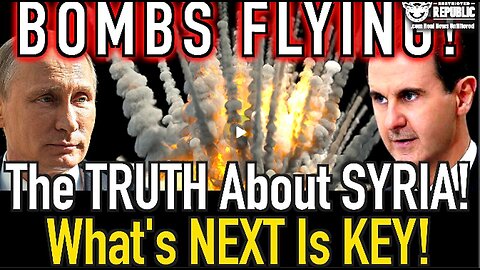 Bombs Flying—The TRUTH About Syria! WW3 Arrives Says Bank CEO! What’s Next Is Key!! Dec 10