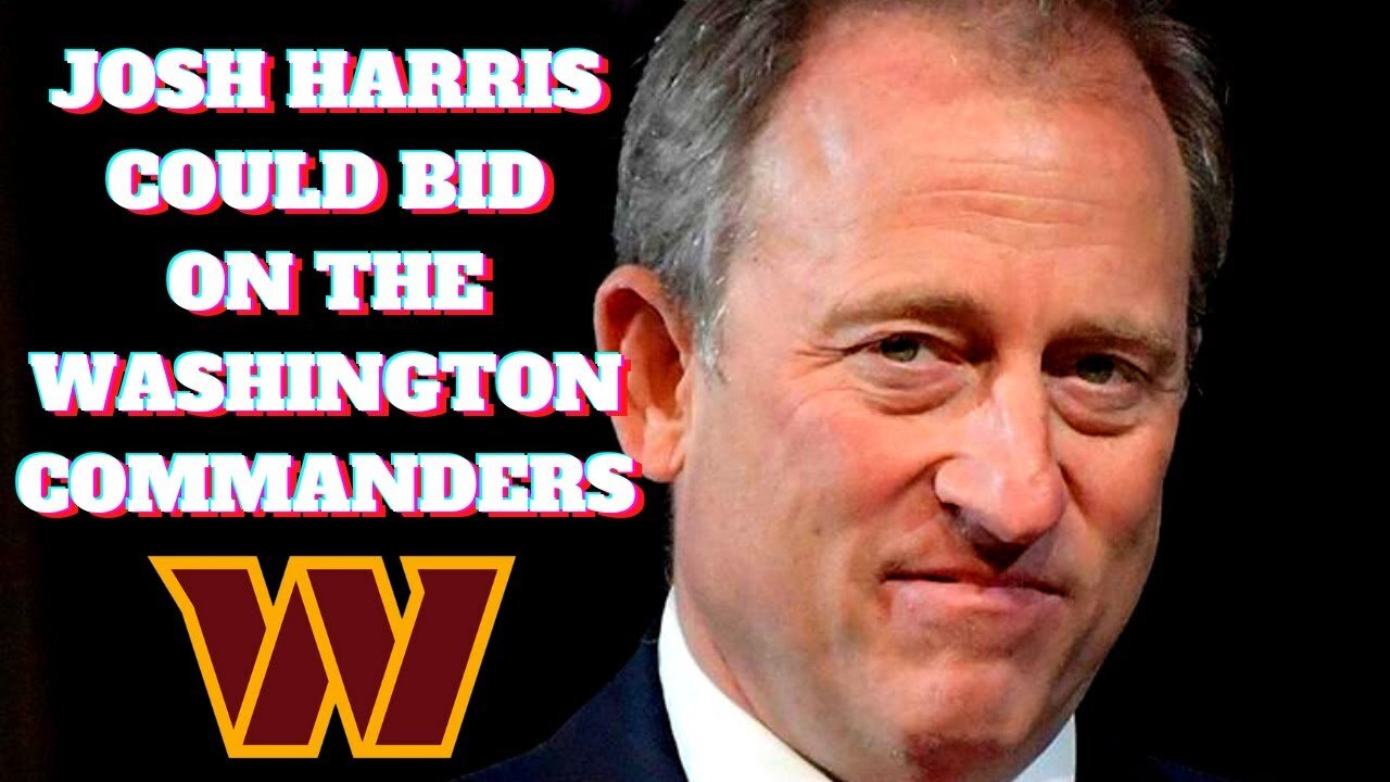 What About Josh Harris As The New Owner Of The Washington