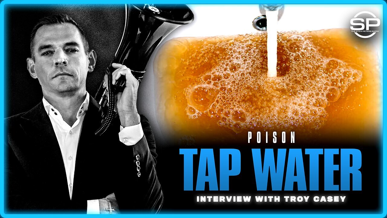 Stew Peters: 45% Of Americans Drinking POISONOUS Water: Forever Chemicals In Water