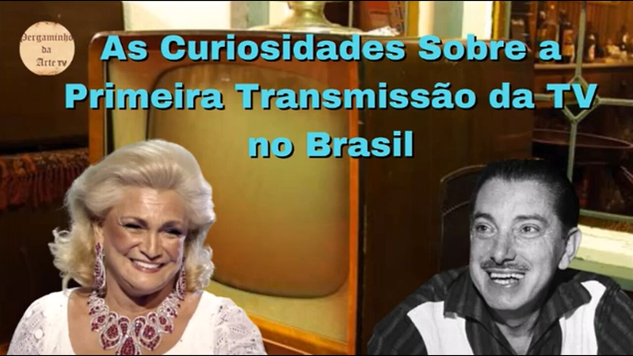 As curiosidades sobre a Primeira Transmissão da TV no Brasil