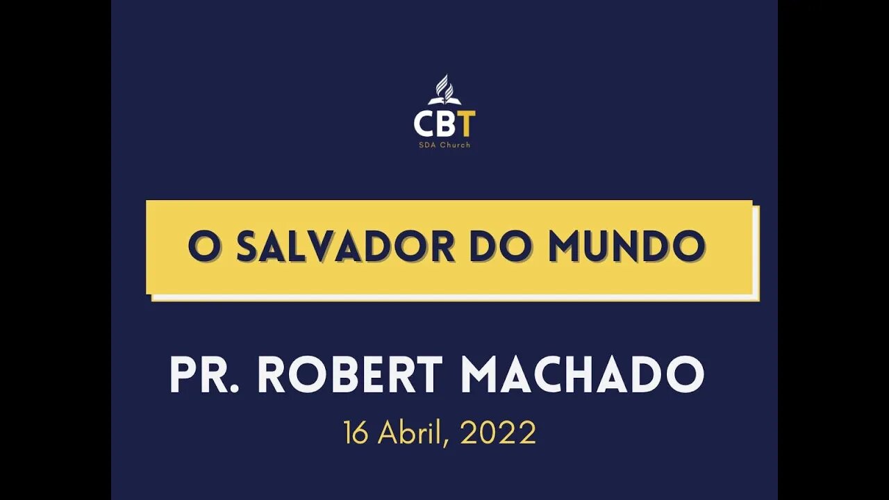 O Salvador do Mundo - Pr. Robert Machado