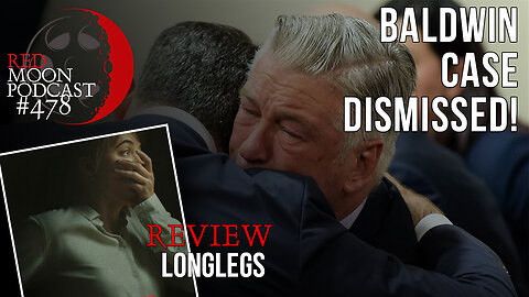 Baldwin Case Dismissed! | Longlegs Review | RMPodcast Episode 478