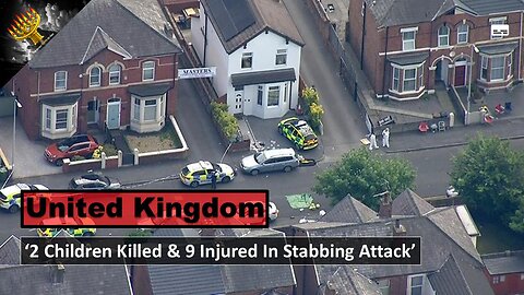 '2 Children Killed & 9 Injured In Southport Stabbing Attack' (subtitles)