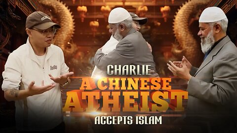 Charlie, a Chinese A￼theist, accepted Islam with Zakir Naik