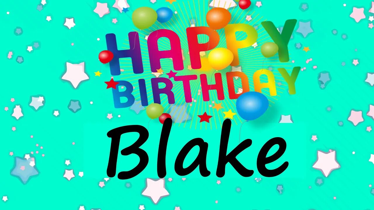 Happy Birthday to Blake - Birthday Wish From Birthday Bash