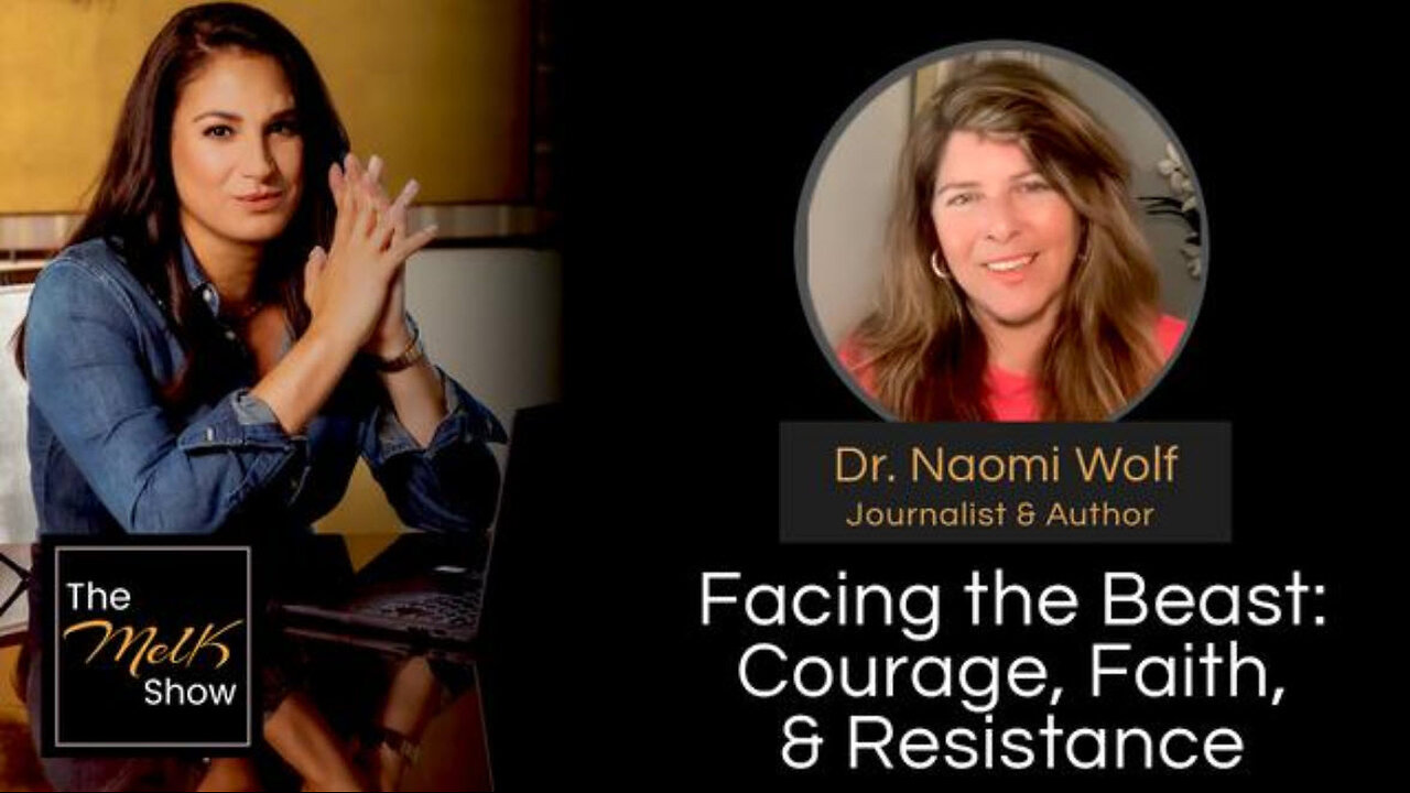 Mel K & Dr. Naomi Wolf | Facing the Beast: Courage, Faith, & Resistance | 6-4-24