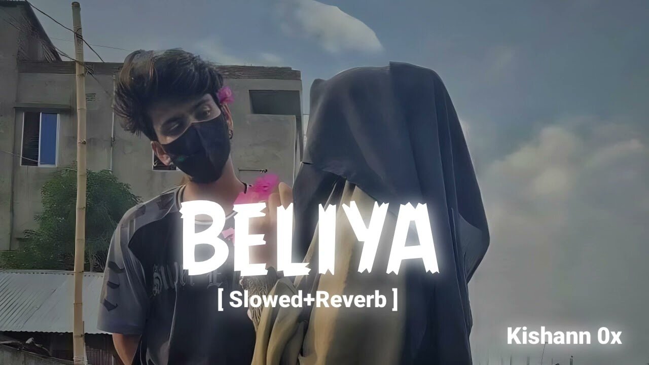 beliya [ slowed Reverb ] full lo-fi song non stop lofi song #video #viral #lofi #song