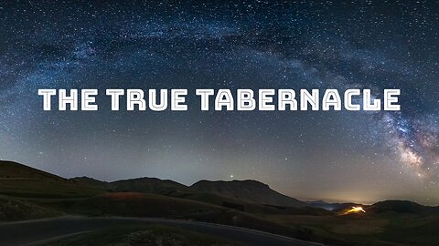 The True Tabernacle - Pastor Jonathan Shelley | Stedfast Baptist Church