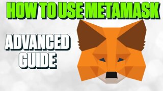 How to Use MetaMask | Advanced
