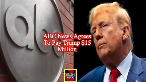 ABC News agrees to pay Trump $15 million to settle defamation lawsuit