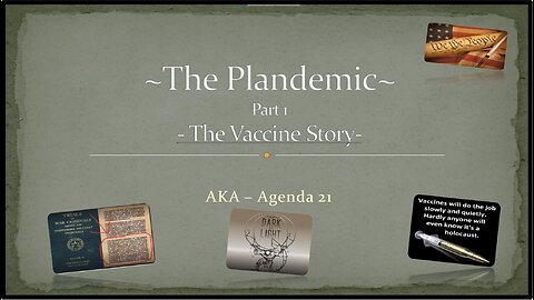 The Plandemic aka Agenda 21 - The Vaccine Story