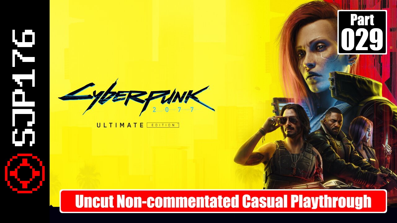 Cyberpunk 2077: Ultimate Edition—Part 029—Uncut Non-commentated Casual Playthrough