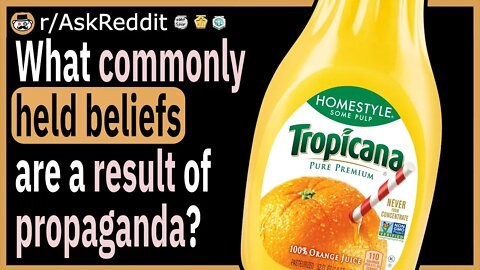 What commonly held beliefs are a result of propaganda?