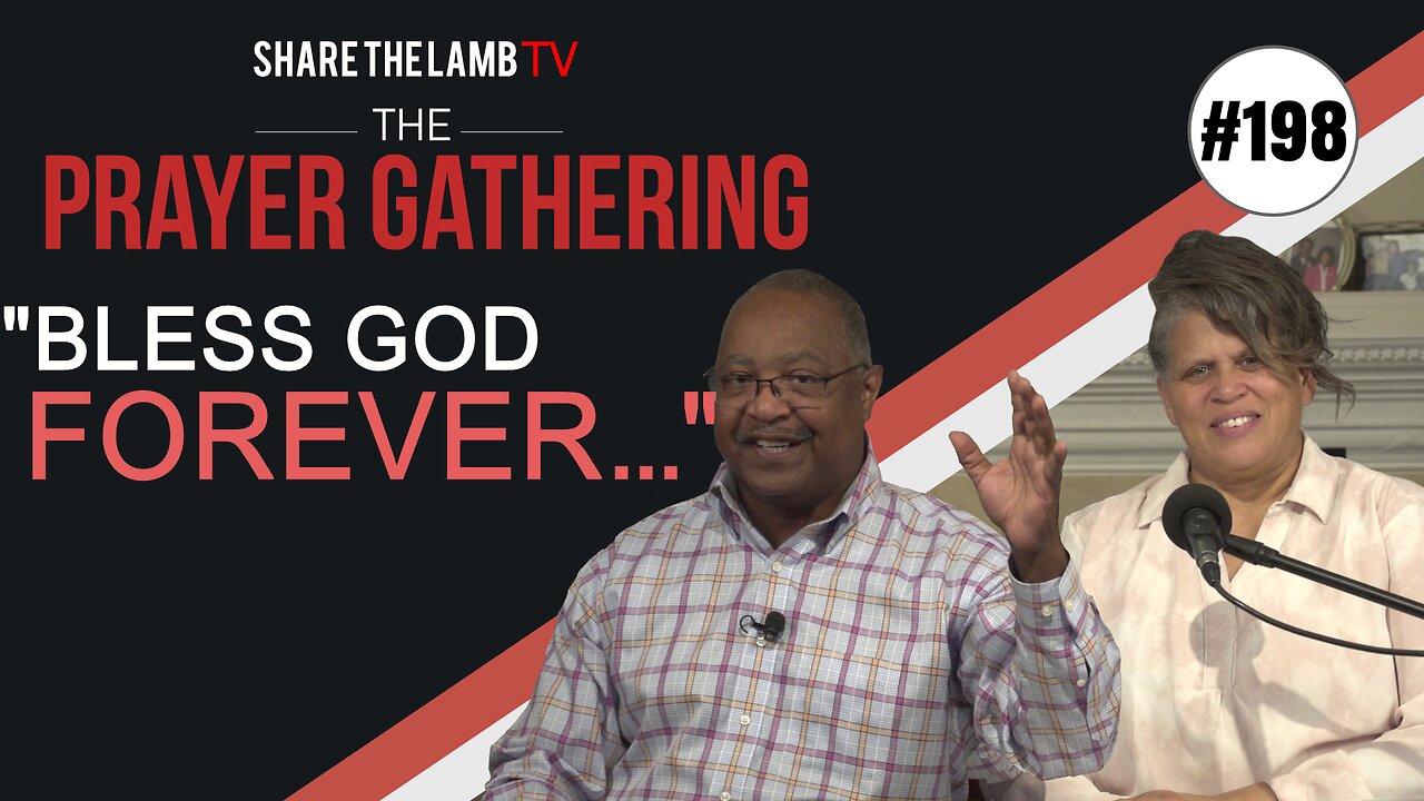 Bless God Forever! | The Prayer Gathering | Share The Lamb TV