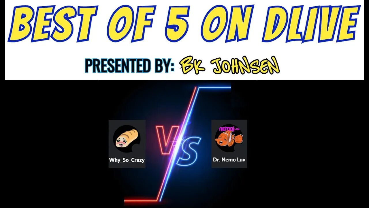 Best of 5 on Dlive! Why_So_Crazy vs. Nemo_Luv