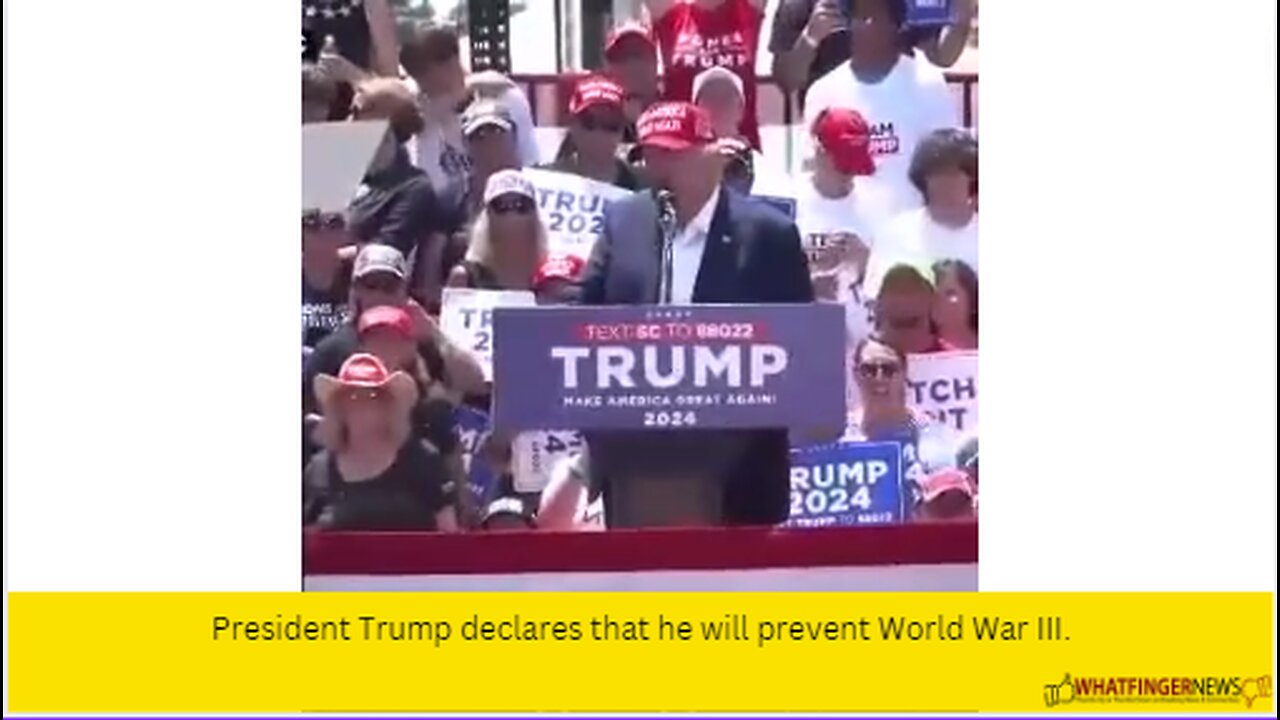 President Trump declares that he will prevent World War III.