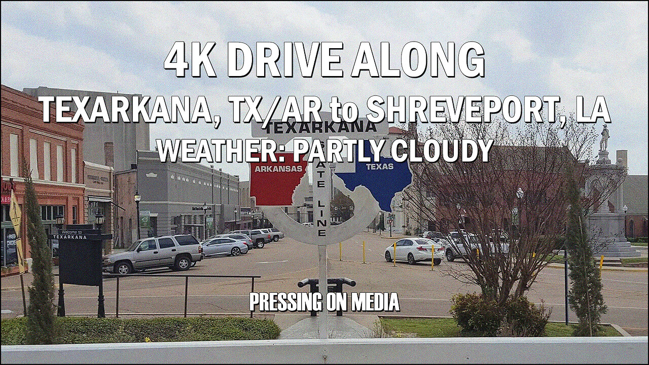 4K Drive Along Texarkana to Shreveport 06-04-2023 (Part One)