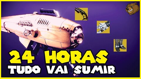 DESTINY 2 │ DEPOIS DE 24 HORAS TUDO ISSO VAI SUMIR