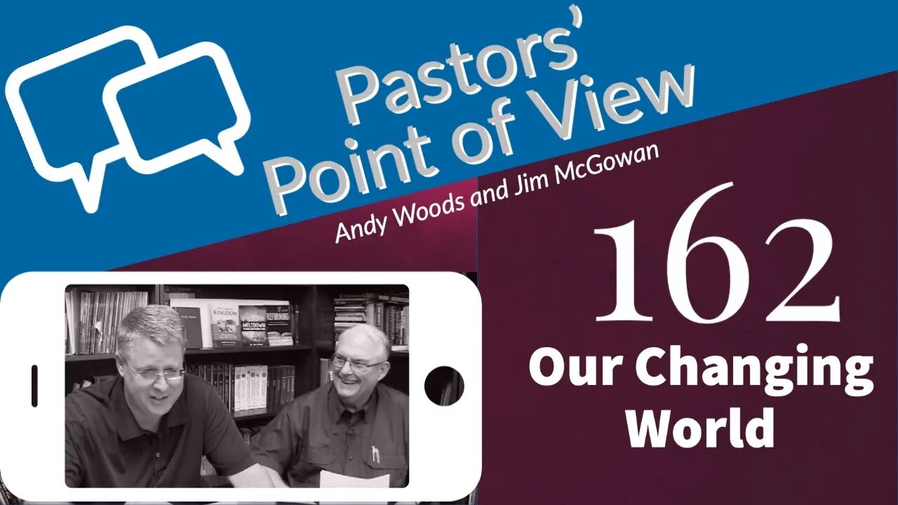 Pastors Point of View (PPOV) no. 162. Prophecy Update: More on Our Rapidly Changing World.