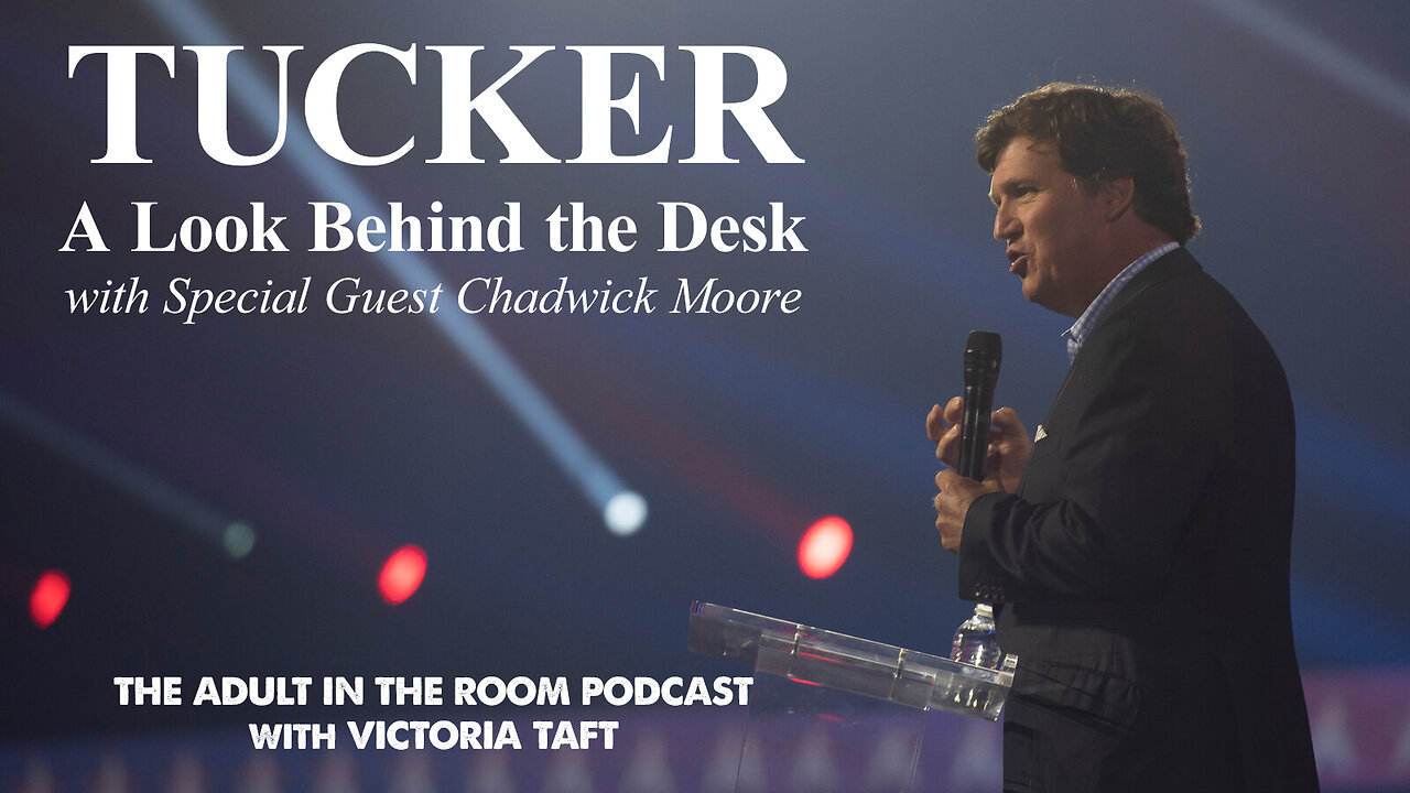 Tucker: A Look Behind the Desk with Special Guest Chadwick Moore