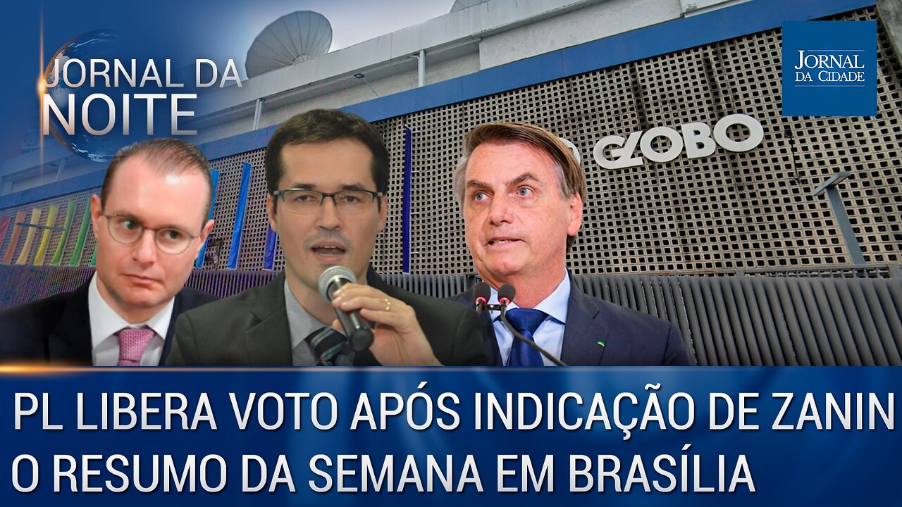 PL libera voto após indicação de Zanin / O resumo da semana em Brasília – 09/06/23