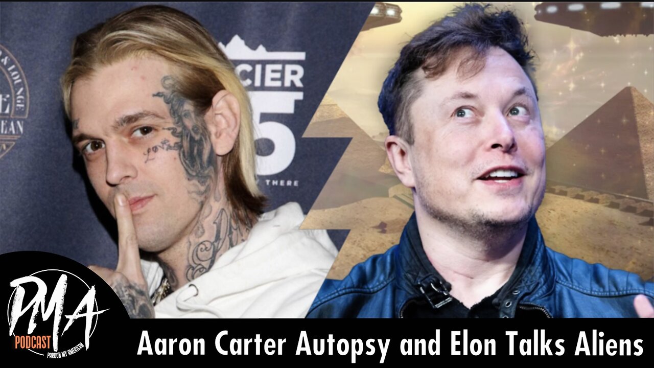 Aaron Carter Autopsy and Elon Talks Aliens (Ep.597)