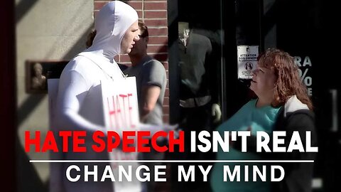 Hate Speech Isn't Real | Change My Mind