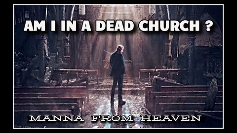 ARE YOU IN A DEAD CHURCH ?