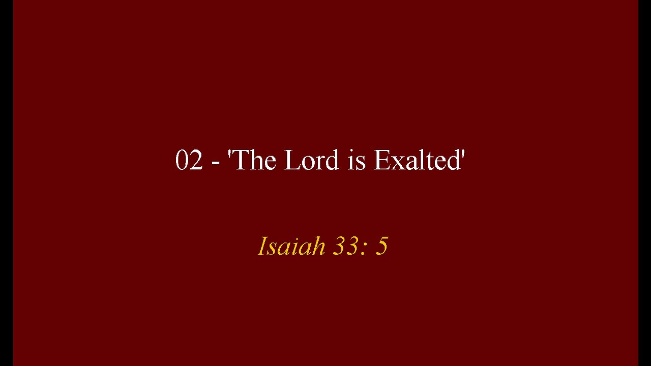 02 - 'The Lord is Exalted'