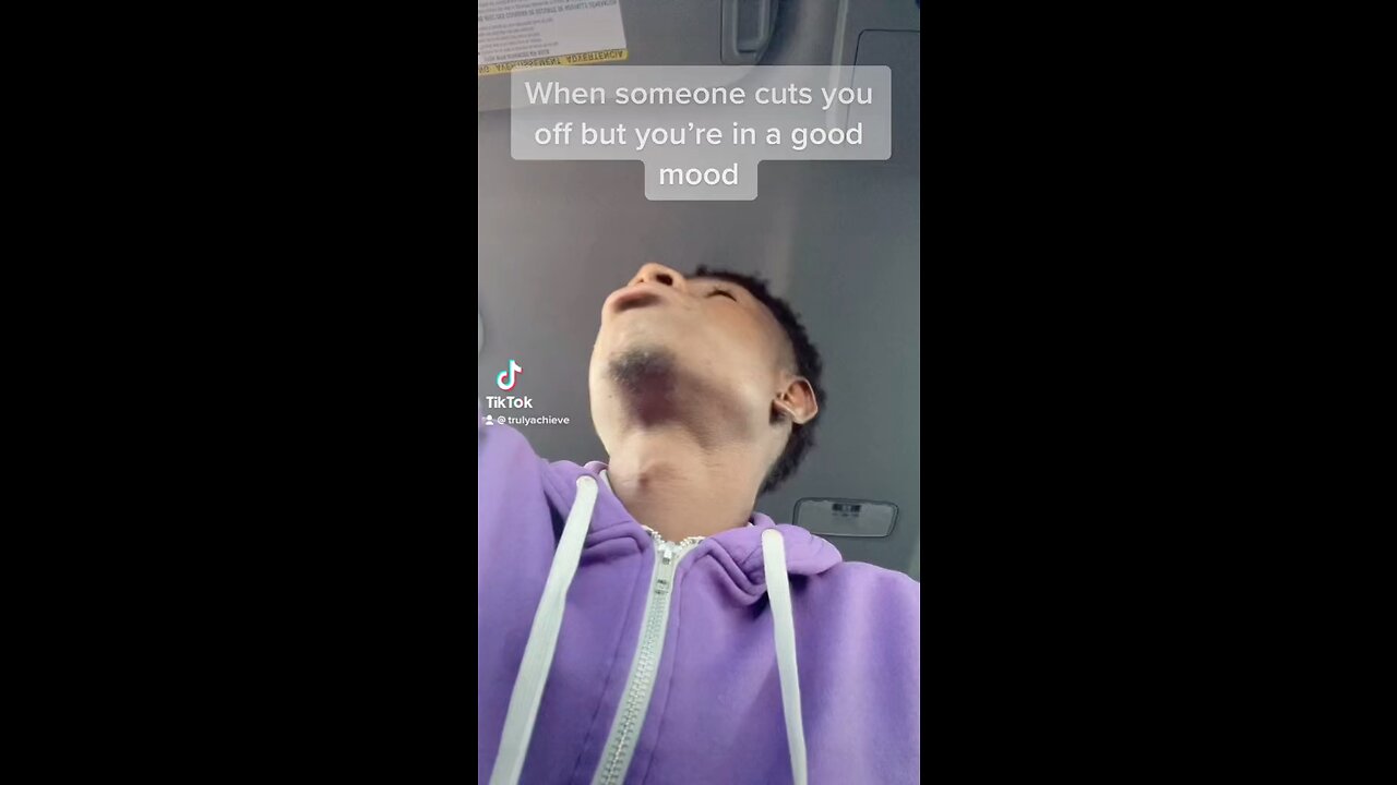 When someone cuts you off in traffic but you’re currently in a good mood