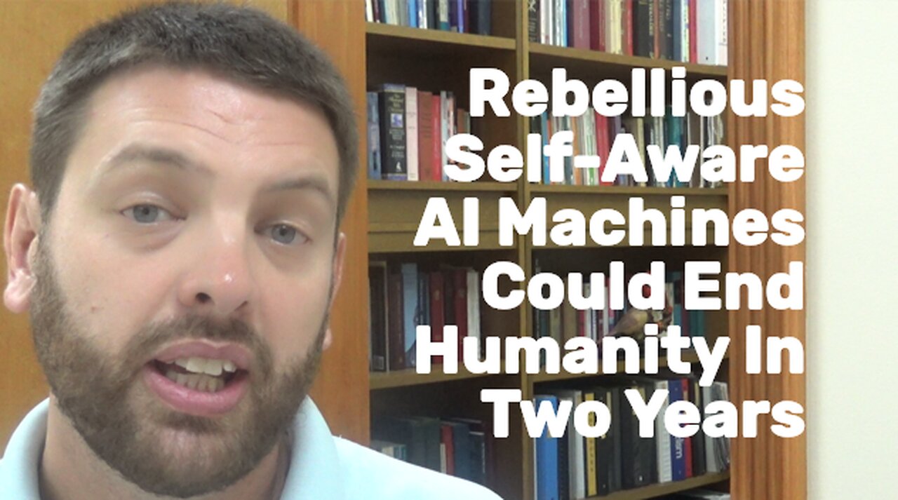 AI Expert Claims " Rebellious Self-Aware Machines "Could End Humanity In Two Years