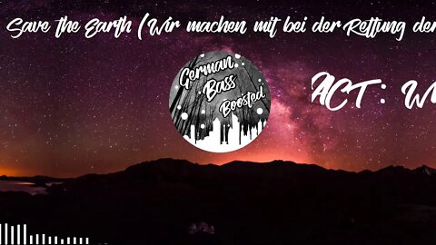 WhyAsk! - Save the Earth (Wir machen mit bei der Rettung der Erde) BassBoosted