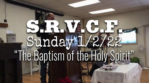 Sunday Sermon, January 2, 2022 | The Baptism of the Holy Spirit