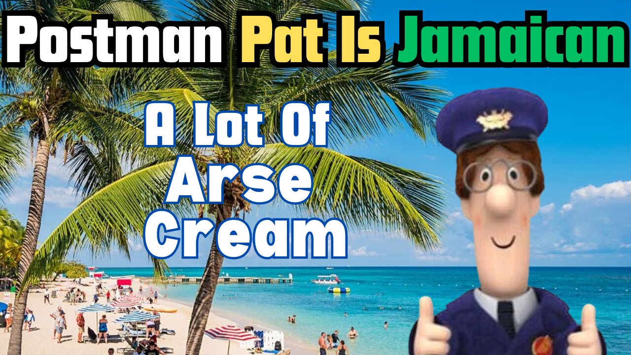 Jamaican Pissed Off Postman Pat LOT OF ARSE CREAM