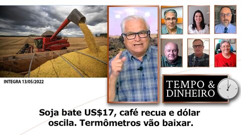 Soja bate US$17, café recua e dólar oscila. Termômetros vão baixar