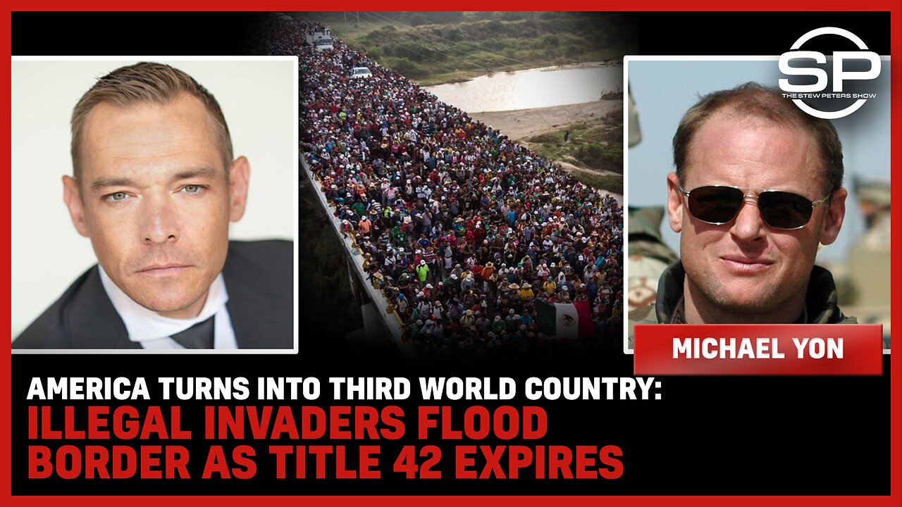 America Turns Into THIRD WORLD Country: Illegal INVADERS FLOOD Border As Title 42 Expires