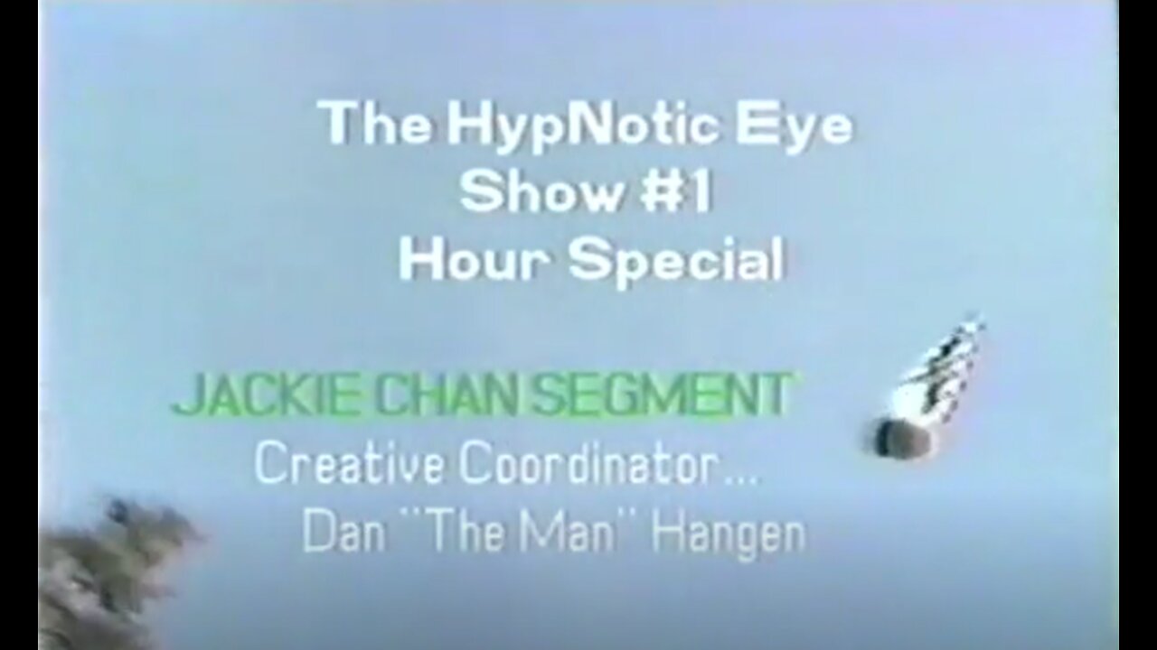 The Hypnotic Eye Show #1 Hour Special Jackie Chan Segment