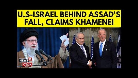 Syria News | Iran's Supreme Leader Blames US, Israel For The Fall Of Assad Regime In Syria | N18G