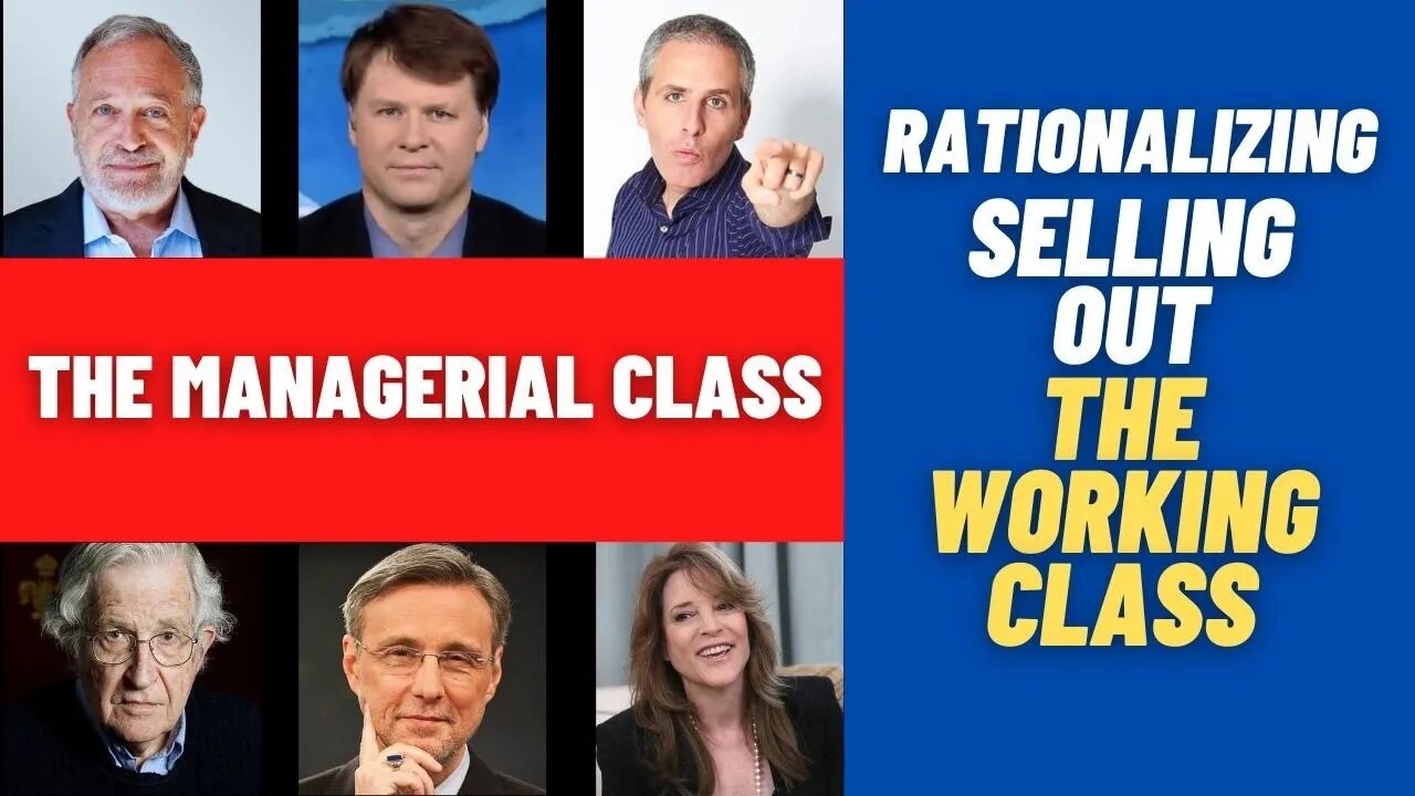 The MANAGERIAL LEFT: Rationalizing SELLING OUT the WORKING CLASS