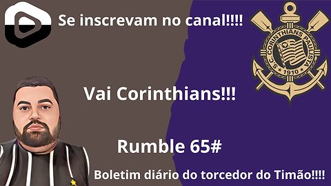 Boletim diário do torcedor do timão 65#