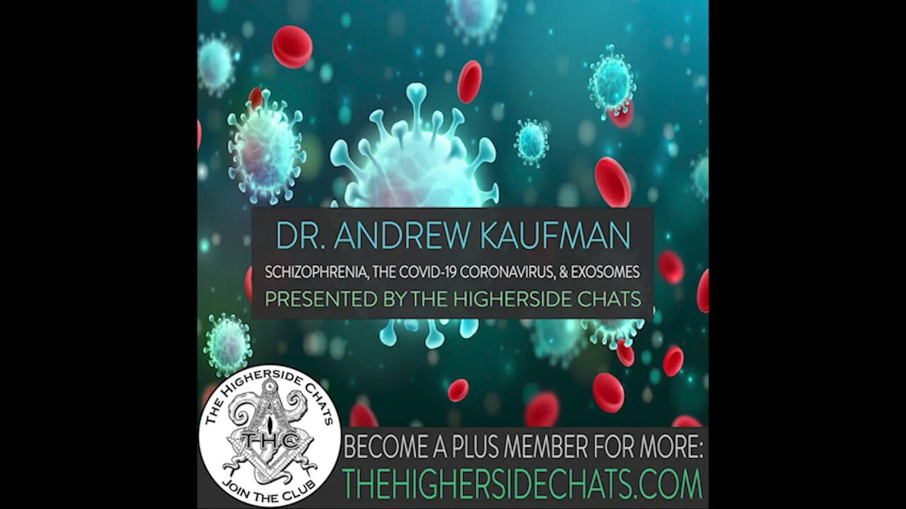 Dr. Andrew Kaufman | Schizophrenia, The COVID-19 Coronavirus, & Exosomes