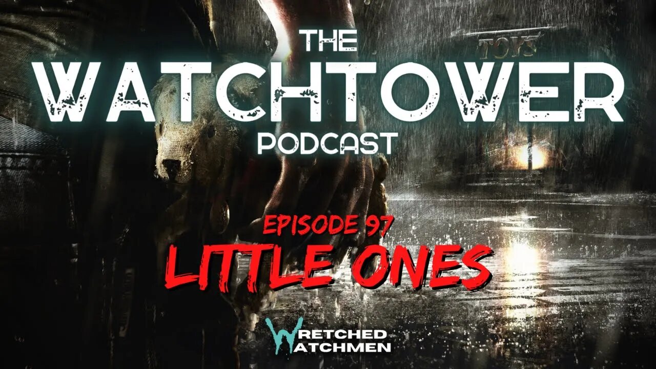 The Watchtower 4/22/23: Little Ones