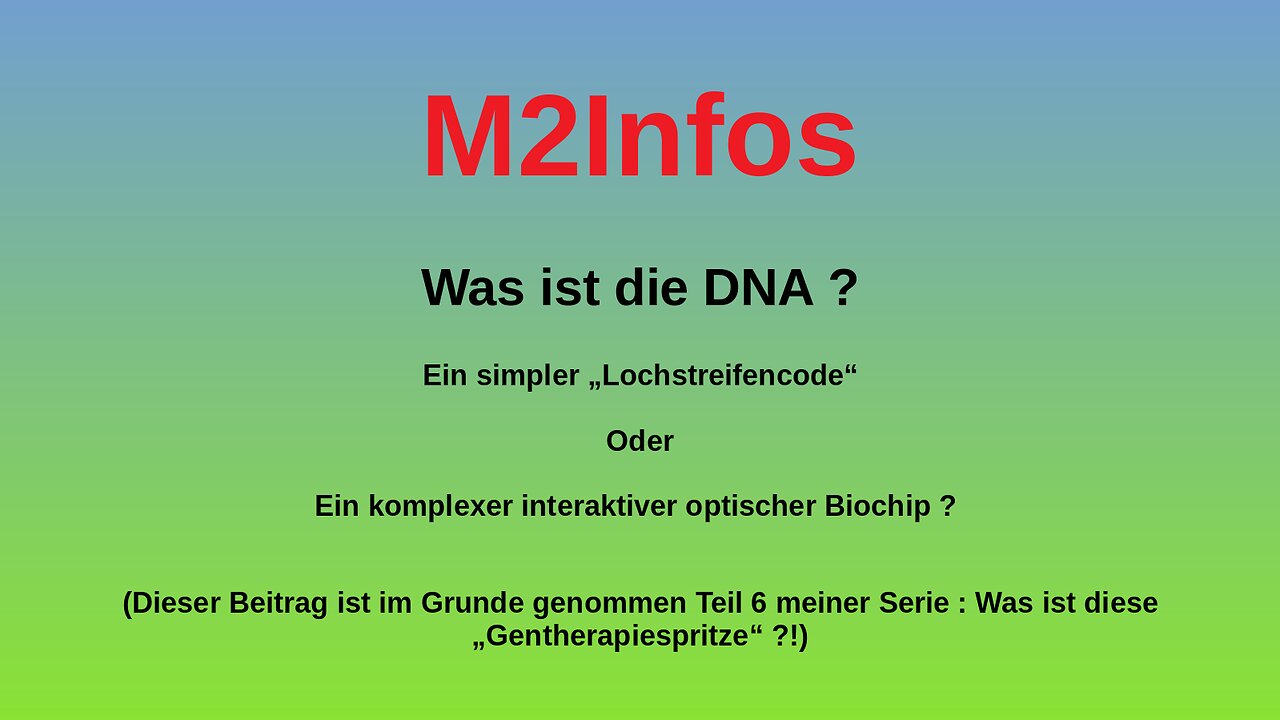 Was ist die DNA ? Ein simpler „Lochstreifencode“ Oder Ein komplexer interaktiver optischer Biochip ?