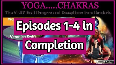 #290-Yoga, Chakras, Reiki: The Hidden Dangers. Ep 1-4